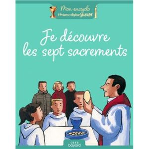 Je découvre les sept sacrements
