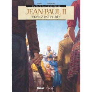 Jean‑Paul II – N’ayez pas peur !