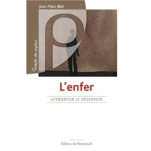 L'Enfer, affronter le désespoir