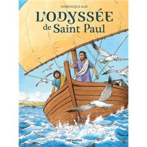 L’Odyssée de saint Paul – Dominique Bar (Éditions du Triomphe)