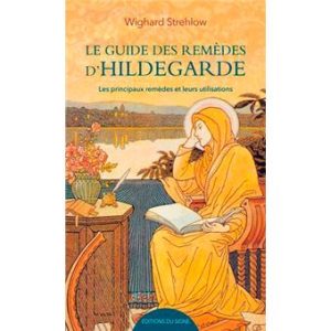 Le Guide Des Remèdes D'Hildegarde