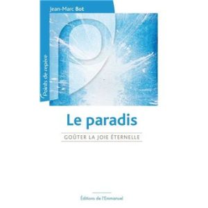 Le Paradis - Goûter la joie éternelle Qu'est-ce que ca change ?