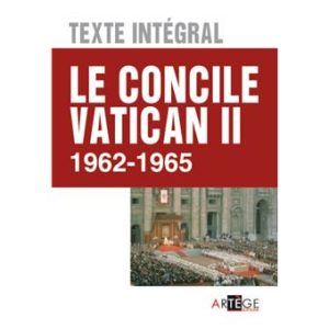 Le concile Vatican II- Texte intégral 1962-1965