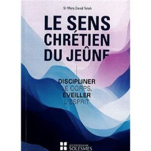 Le sens chrétien du jeûne