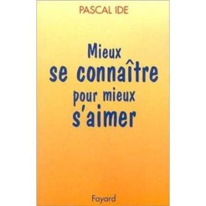 Mieux se connaître pour mieux s'aimer
