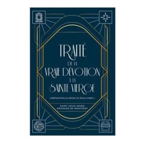 Traité de la vraie dévotion à la sainte Vierge